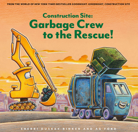 Construction Site: Garbage Crew to the Rescue! - Hardcover