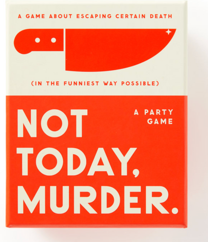 Not Today, Murder Game