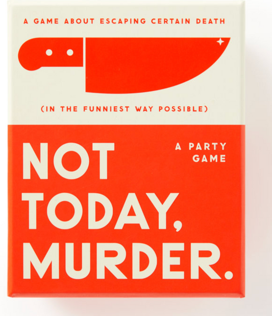 Not Today, Murder Game